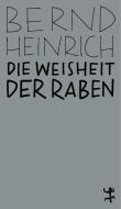 Die Weisheit der Raben di Bernd Heinrich edito da Matthes & Seitz Verlag