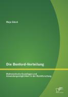 Die Benford-Verteilung: Mathematische Grundlagen und Anwendungsmöglichkeit in der Marktforschung di Maja Glück edito da Diplomica Verlag