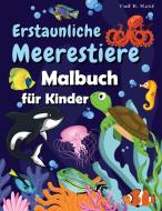 Erstaunliche Meerestiere Malbuch für Kinder di Tud B. Rose edito da Tud B. Rose