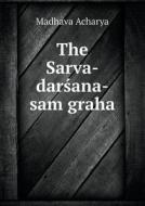 The Sarva-dars Ana-sam Graha di Edward Byles Cowell, Archibald Edward Gough, Madhava Acharya edito da Book On Demand Ltd.