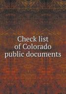 Check List Of Colorado Public Documents di State Board of Library Commissioners edito da Book On Demand Ltd.