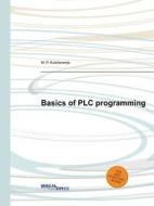 Basics Of Plc Programming di M P Kulchavenja edito da Book On Demand Ltd.