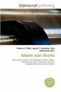Allaire Iron Works edito da Vdm Publishing House