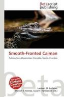 Smooth-Fronted Caiman edito da Betascript Publishing