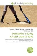 Derbyshire County Cricket Club In 2009 edito da Alphascript Publishing