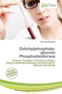 Dolichylphosphate-glucose Phosphodiesterase edito da Culp Press