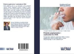 Palenie papierosów i uszkodzenie DNA di Homayun Dolatkhah, Mohammad-Hosein Somi, Ebrahim Fattahi edito da Wydawnictwo Bezkresy Wiedzy