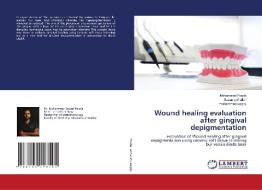 Wound healing evaluation after gingival depigmentation di Mohammed Fouda, Suzan Seif Allah, Mohammed Wagdy edito da LAP LAMBERT Academic Publishing