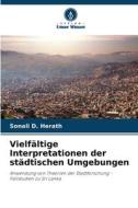 Vielfältige Interpretationen der städtischen Umgebungen di Sonali D. Herath edito da Verlag Unser Wissen