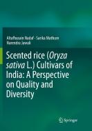 Scented rice (Oryza sativa L.) Cultivars of India: A Perspective on Quality and Diversity di Altafhusain Nadaf, Sarika Mathure, Narendra Jawali edito da Springer, India, Private Ltd