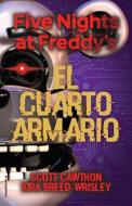 Five Nights at Freddys. El Cuarto Armario di Scott Cathown edito da ROCA EDIT