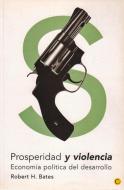 Prosperidad Y Violencia: Economía Política del Desarrollo di Robert Bates edito da ANTONI BOSCH EDITOR