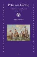 Peter Von Danzig: The Story of a Great Caravel, 1462-1475 di Mo& edito da BRILL ACADEMIC PUB