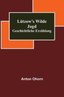 Lützow's wilde Jagd di Anton Ohorn edito da Alpha Editions