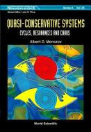 Quasi-conservative Systems: Cycles, Resonances And Chaos di Morozov Albert D edito da World Scientific