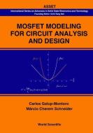 Mosfet Modeling For Circuit Analysis And Design di Galup-montoro Carlos edito da World Scientific