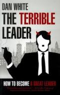 The Terrible Leader di Dan White edito da Marshall Cavendish International (asia) Pte Ltd