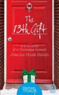 The 13th Gift di Joanne Huist Smith edito da HarperCollins Publishers