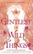 Gentlest of Wild Things di Sarah Underwood edito da Harper Collins Publ. UK