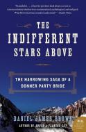 Indifferent Stars Above, The di Daniel James Brown edito da William Morrow Paperbacks