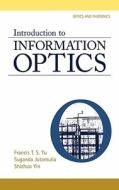 Introduction to Information Optics di Shizuhuo Yin edito da ACADEMIC PR INC