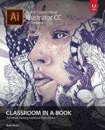 Adobe Illustrator CC Classroom in a Book (2015 release) di Brian Wood edito da Adobe Press