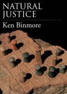 Natural Justice di K. G. Binmore, Ken Binmore edito da OXFORD UNIV PR