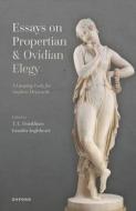 Essays On Propertian And Ovidian Elegy di T E Franklinos, Jennifer Ingleheart edito da OUP OXFORD