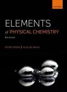 Elements Of Physical Chemistry di Peter Atkins, Julio De Paula edito da Oxford University Press