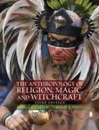 The Anthropology of Religion, Magic, and Witchcraft di Rebecca L. Stein edito da Routledge