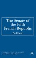The Senate of the Fifth French Republic di P. Smith edito da SPRINGER NATURE