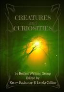 Creatures and Curiosities di Lynda Collins, Jo Zebedee, M. Rush edito da Lulu.com