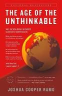 The Age of the Unthinkable: Why the New World Disorder Constantly Surprises Us and What We Can Do about It di Joshua Cooper Ramo edito da BACK BAY BOOKS