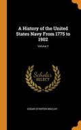 A History Of The United States Navy From 1775 To 1902; Volume 2 di Edgar Stanton Maclay edito da Franklin Classics