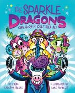 The Sparkle Dragons: One Horn to Rule Them All di Emma Carlson Berne edito da CLARION BOOKS