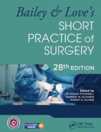 Bailey & Love's Short Practice Of Surgery - 28th Edition di P. Ronan O'Connell edito da Taylor & Francis Ltd