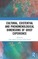 Cultural, Existential And Phenomenological Perspectives Of Grief Experience edito da Taylor & Francis Ltd