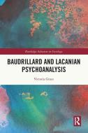 Baudrillard And Lacanian Psychoanalysis di Victoria Grace edito da Taylor & Francis Ltd