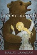 Tender Morsels di Margo Lanagan edito da Alfred A. Knopf Books for Young Readers