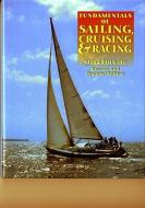 Fundamentals of Sailing, Cruising, and Racing di Steve Colgate edito da W W NORTON & CO