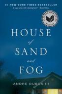 House of Sand and Fog di Andre Dubus, Andre Dubus III edito da W. W. Norton & Company