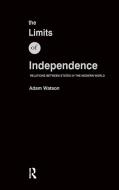 The Limits of Independence di Adam Watson edito da Taylor & Francis Ltd
