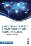 Health And Safety, Environment And Quality Audits di Stephen Asbury edito da Taylor & Francis Ltd