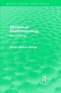 Dialectical Phenomenolgy (Routledge Revivals) di Roslyn Wallach Bologh edito da Routledge