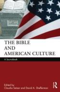 The Bible and American Culture di Claudia Setzer edito da Routledge