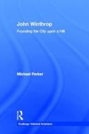 John Winthrop di Michael Parker edito da Taylor & Francis Ltd