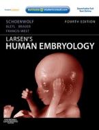 Larsen\'s Human Embryology di Gary C. Schoenwolf, Steven B. Bleyl, Philip R. Brauer, Philippa H. Francis-West edito da Elsevier Health Sciences