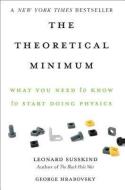 The Theoretical Minimum: What You Need to Know to Start Doing Physics di Leonard Susskind, George Hrabovsky edito da BASIC BOOKS