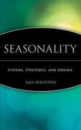 Seasonality di Margery Bernstein, Jake Bernstein, Jacob Bernstein edito da John Wiley & Sons, Inc.
