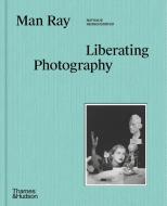 Man Ray: The Liberated Portrait di Nathalie Herschdorfer edito da Thames & Hudson Ltd